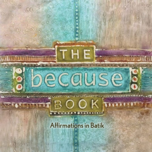 The Because Book Affirmations in Batik