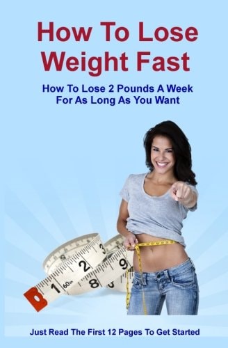 How To Lose Weight Fast How To Lose 2 Pounds A Week For As Long As You Want