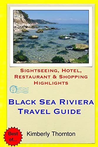 Black Sea Riviera Travel Guide Sightseeing, Hotel, Restaurant and Shopping Highlights