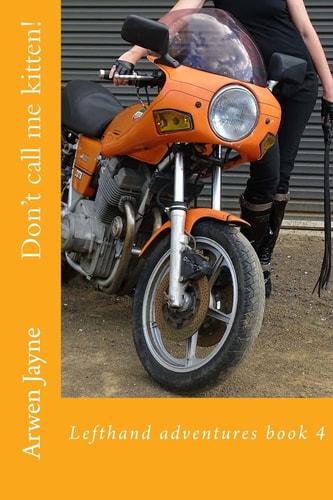 Don't Call Me Kitten! Lefthand Adventures Book 4