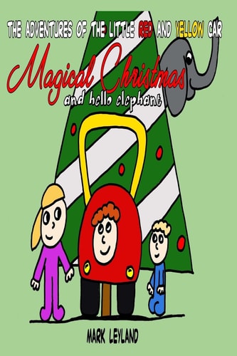 Magical Christmas and Hello Elephant Red and Yellow Car Short Stories