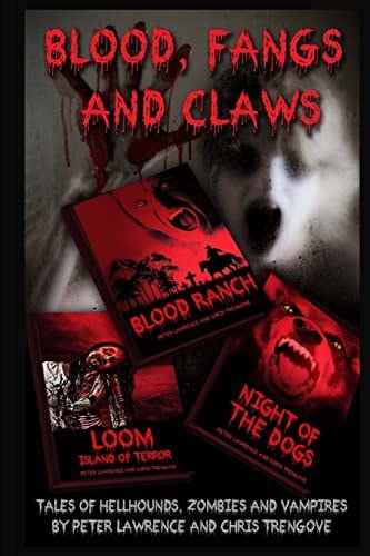 Blood, Fangs and Claws Tales of Hellhounds, Zombies and Vampires