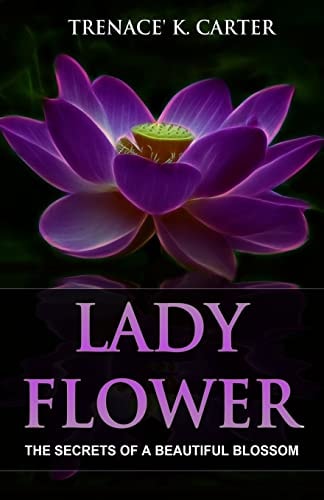 Lady Flower The Secrets of a Beautiful Blossom