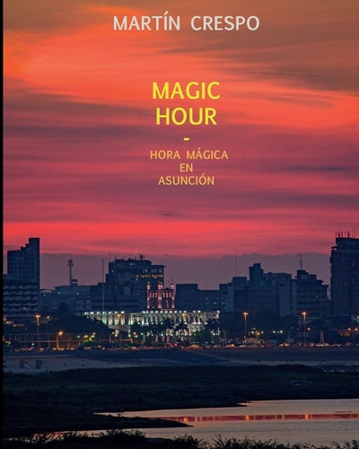 Magic Hour Hora Magica en Asuncion
