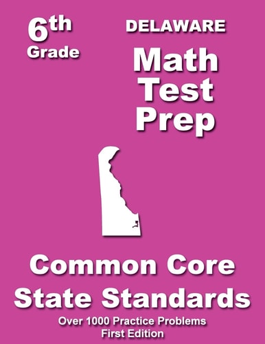 Delaware 6th Grade Math Test Prep Common Core Learning Standards