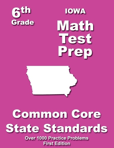 Iowa 6th Grade Math Test Prep Common Core Learning Standards