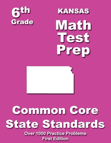 Kansas 6th Grade Math Test Prep Common Core Learning Standards