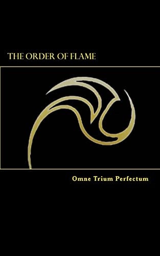 The Order of Flame Omne Trium Perfectum