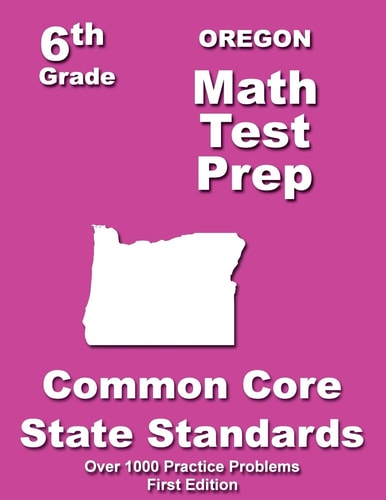Oregon 6th Grade Math Test Prep Common Core Learning Standards