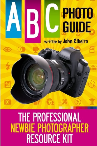 ABC Photo Guide The Professional Newbie Photographer Resource Kit