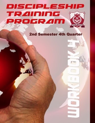 Discipleship Training Program Workbook 4 2nd Semester 4th Quarter