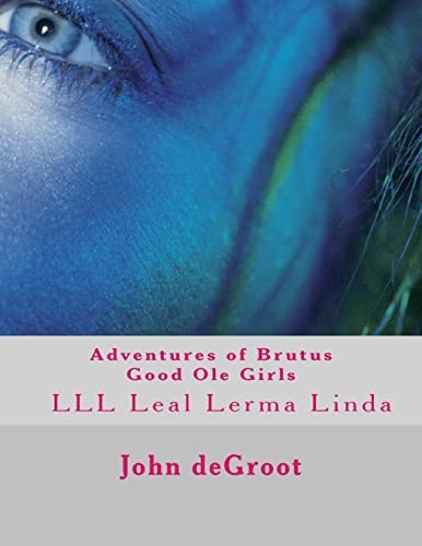 Adventures of Brutus Good Ole Girls LLL Leal Lerma Linda