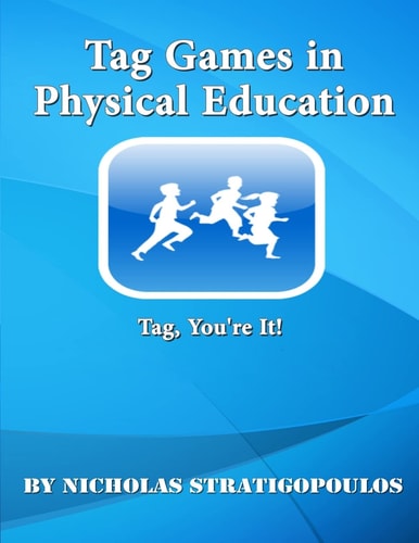 Tag Games in Physical Education Tag, You're It!