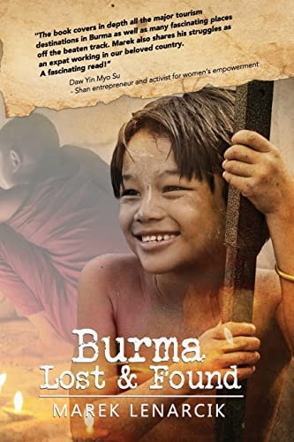 Burma Lost and Found Three Years Living My Dream Job in the Travel Industry in Rangoon and Beyond