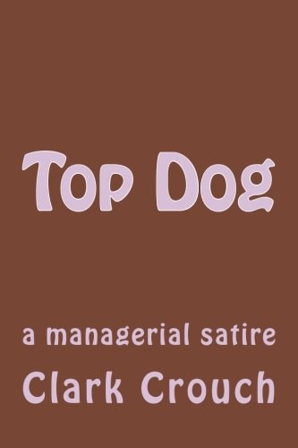 Top Dog A Managerial Satire