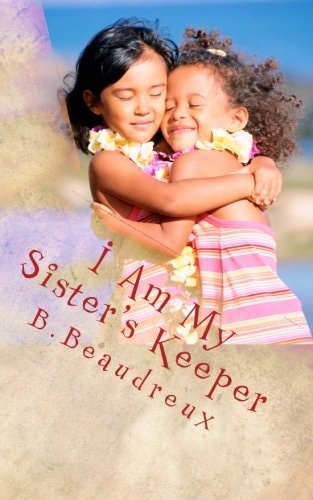 I Am My Sister's Keeper A Book of Inspirational Poems and Motivational Words of Wisdom