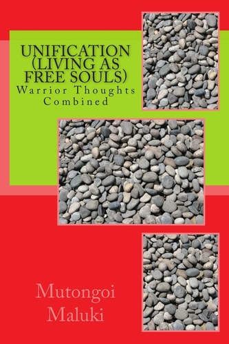 Unification (Living As Free Souls) Warior Thoughts Complied