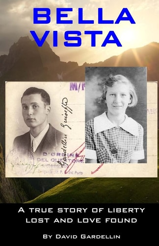 Bella Vista A True Story of Liberty Lost and Love Found