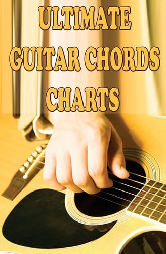 Ultimate Guitar Chords Charts A Guitar Chords Handbook for Beginners
