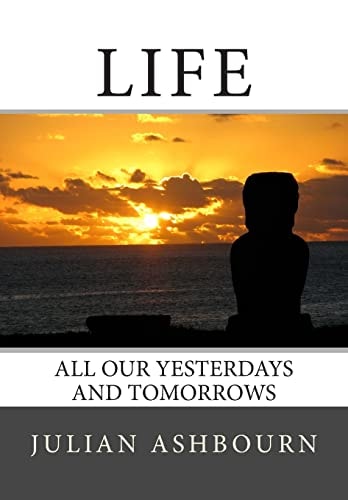 Life All Our Yesterdays and Tomorrows