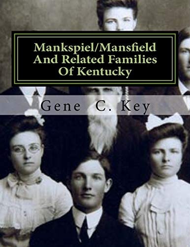 Mankspiel/Mansfield And Related Families Of Kentucky The Mansfield Family Of Logan County, Kentucky