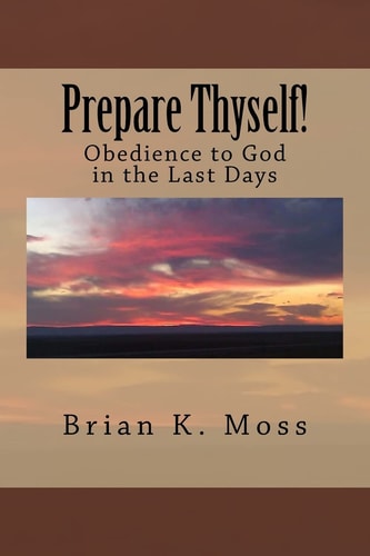 Prepare Thyself! Obedience to God in the Last Days