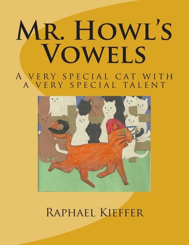 Mr. Howl's Vowels A Very Special Cat with a Very Special Talent