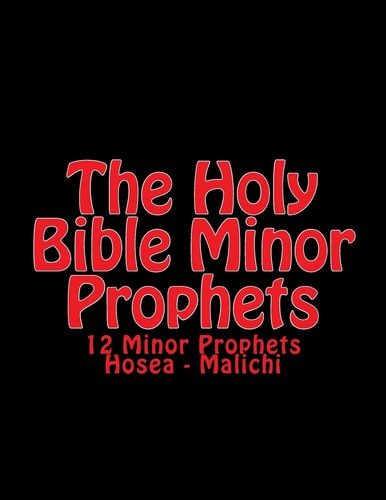 The Holy BIble Minor Prophets 12 Minor Prophets Hosea - Malichi