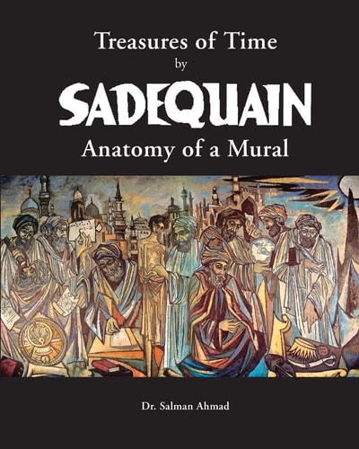 Treasures of Time by Sadequain Anatomy of a Mural