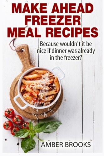 Make Ahead Freezer Meal Recipes Because Wouldn't It Be Nice If Dinner Was Already in the Freezer?