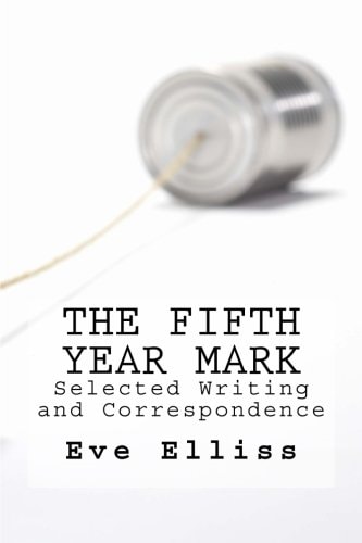 The Fifth Year Mark Selected Writing and Correspondence