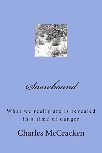 Snowbound What We Really Are Is Revealed in a Time of Danger