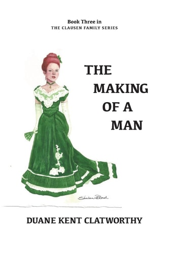 The Making of a Man Book Three in the Clausen Family Series