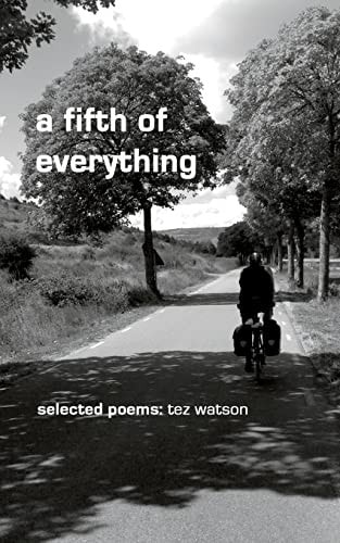 A Fifth of Everything Selected Poems by Tez Watson