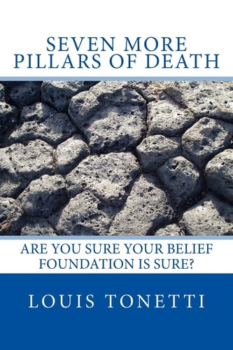 Seven More Pillars of Death Are You Sure Your Belief Foundation is Sure?