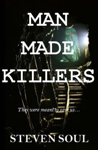 Man Made Killers They Were Meant to Save Us...