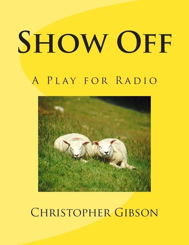 Show Off A Play for Radio