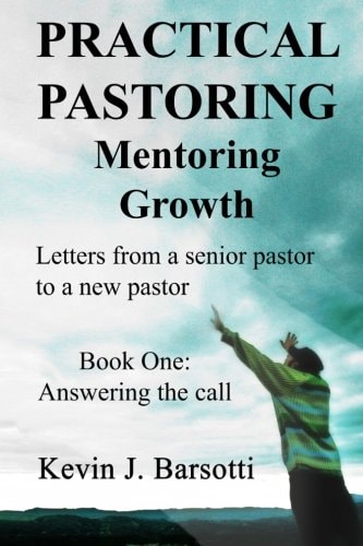 Practical Pastoring Mentoring Growth: Letters from a Senior Pastor to a New Pastor
