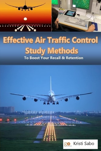 Effective Air Traffic Control Study Methods Boosting Your Recall and Retention