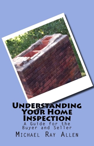 Understanding Your Home Inspection A Guide for the Buyer and Seller