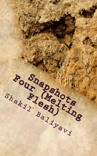 Snapshots Four (Melting Flesh) Fiction