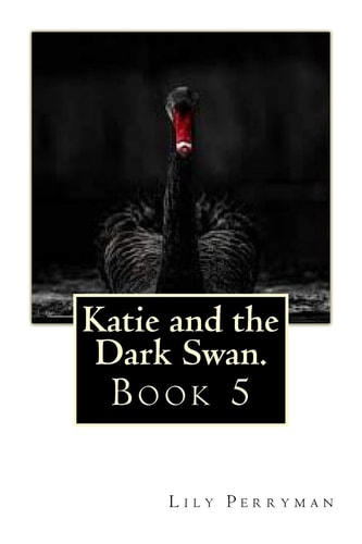 Katie and the Dark Swan.