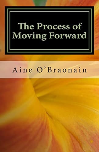 The Process of Moving Forward A Novelette