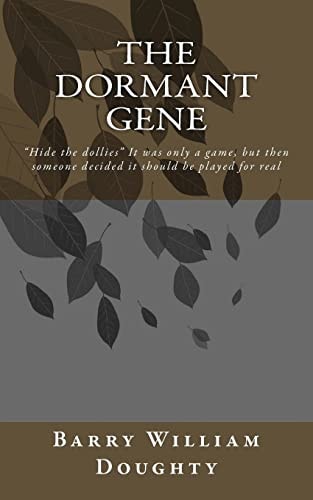 The Dormant Gene Hide the Dolls Was Just a Game Until It Was Played for Real