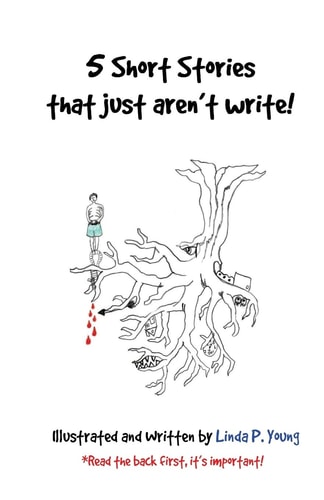 5 Short Stories That Just Aren't Write! 15 Minutes, Room 326, the Portal, Decision and When the Leaves Scream
