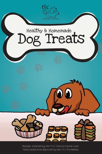 TLC Canine Center Cookbook Taste Tested by TLC Furbabies