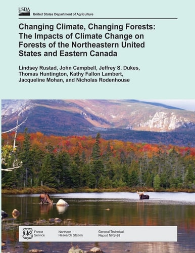 Changing Climate, Changing Forests The Impacts of Climate Change on Forests of the Northeastern United States and Eastern Canada