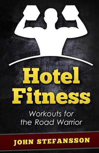 Hotel Fitness Workouts for the Road Warrior