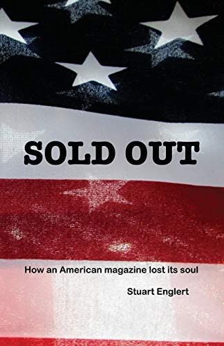 Sold Out How an American Magazine Lost Its Soul