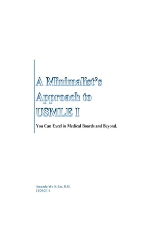 A Minimalist's Approach To USMLE I You Can Excel in Medical Boards and Beyond.
